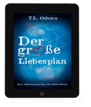 T.L. Osborn: Der große Liebesplan [eBook]
