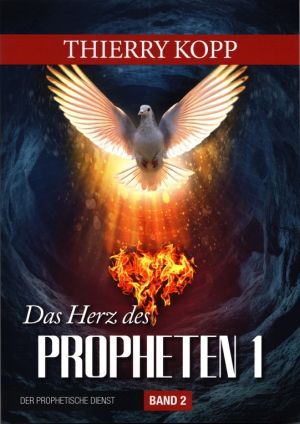 Thierry Kopp: Das Herz des Propheten 1 - Der Prophetische Dienst (Band 2)