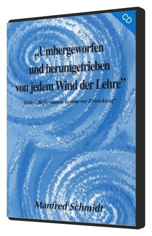 Manfred Schmidt: Umhergeworfen und herumgetrieben von jedem Wind der Lehre (MP3)