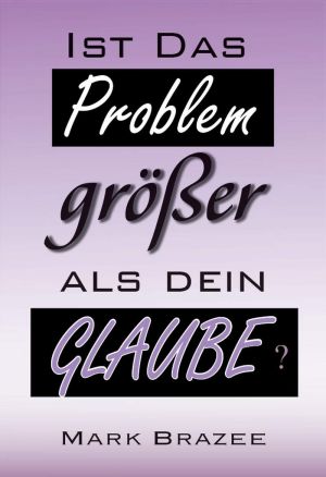 Mark Brazee: Ist das Problem größer als dein Glaube? (Download)