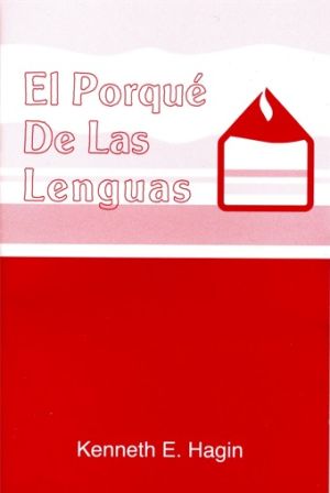 Kenneth E. Hagin: El Porqué De Las Lenguas