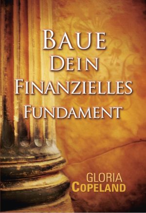 Gloria Copeland: Baue dein finanzielles Fundament