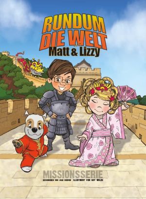Missionsserie: Rund um die Welt mit Matt & Lizzy – China