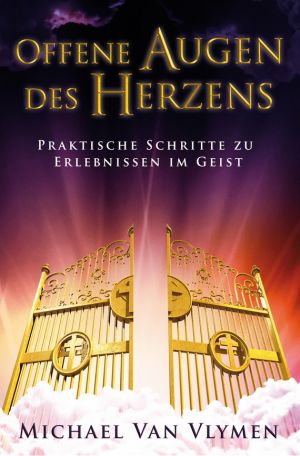 Michael Van Vlymen: Offene Augen des Herzens