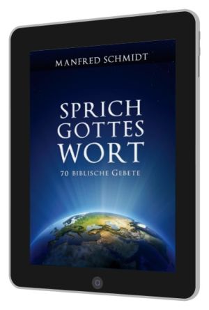 Manfred Schmidt: Sprich Gottes Wort [eBook]