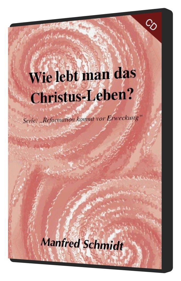Hörbücher Deutsch - Manfred Schmidt: Wie lebt man das Christus-Leben? (1 CD)