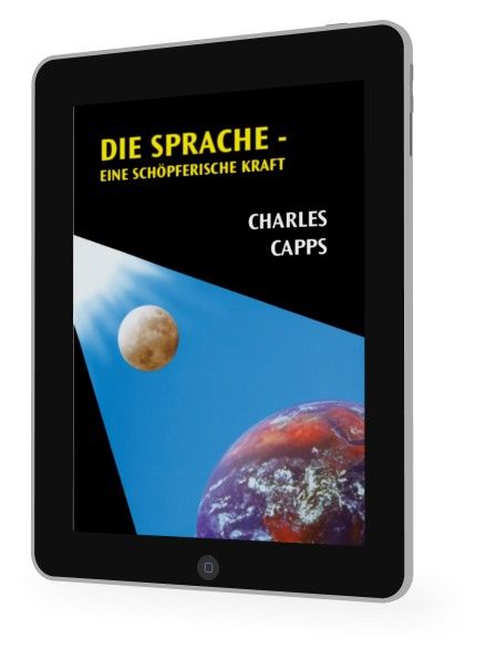 Charles Capps: Die Sprache - eine schöpferische Kraft [eBook]