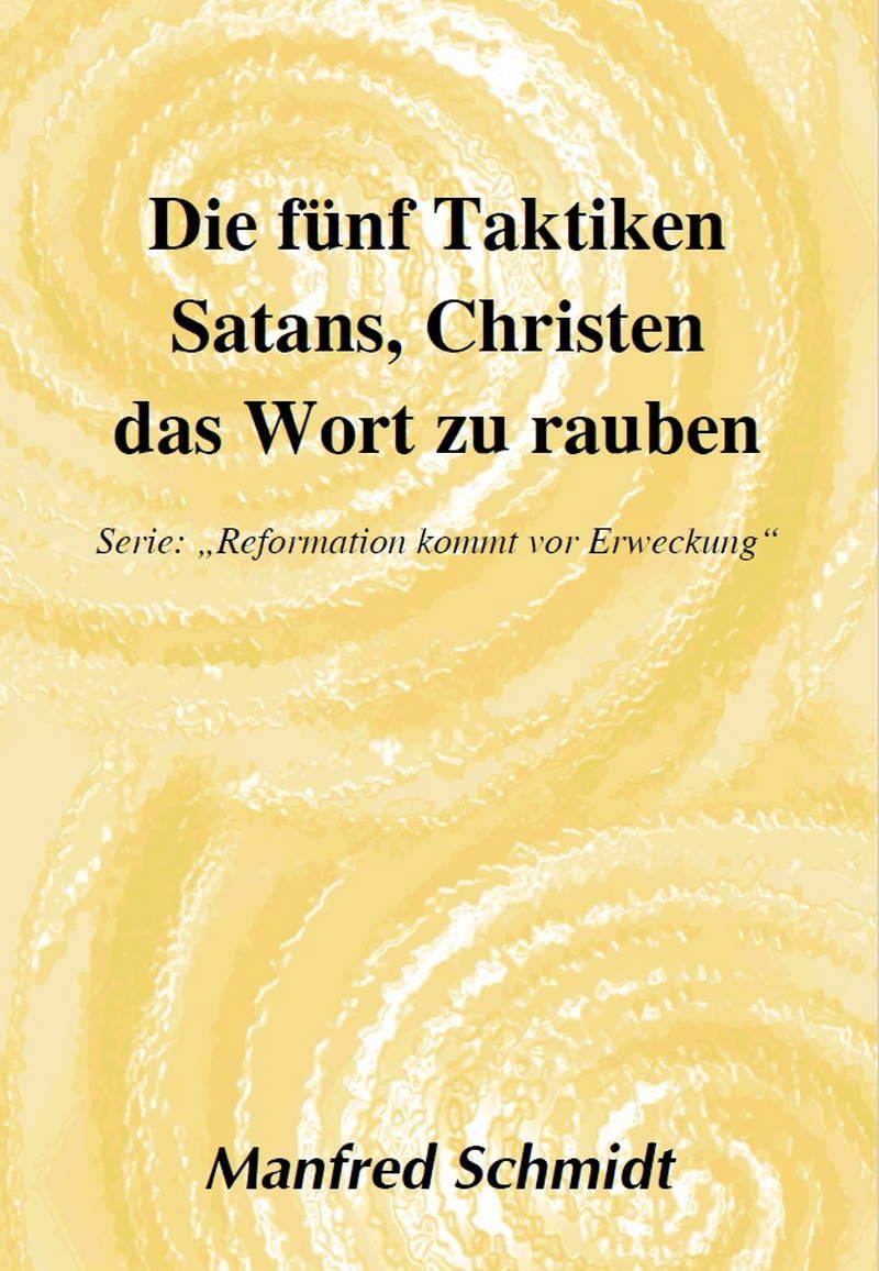 Manfred Schmidt: Die fünf Taktiken Satans, Christen das Wort zu rauben