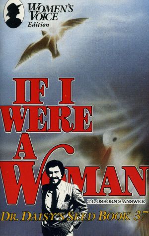 T.L. Osborn: If I were a Woman