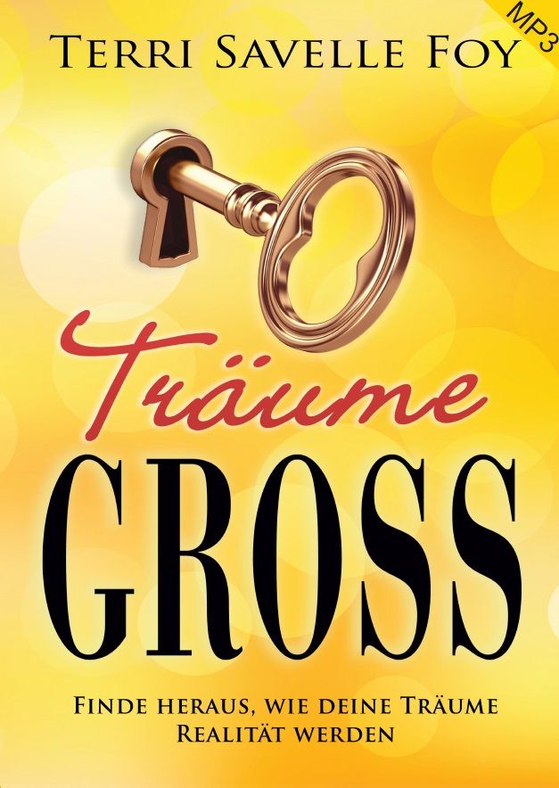 Terri Savelle Foy: Träume Groß (MP3- 2 CD)