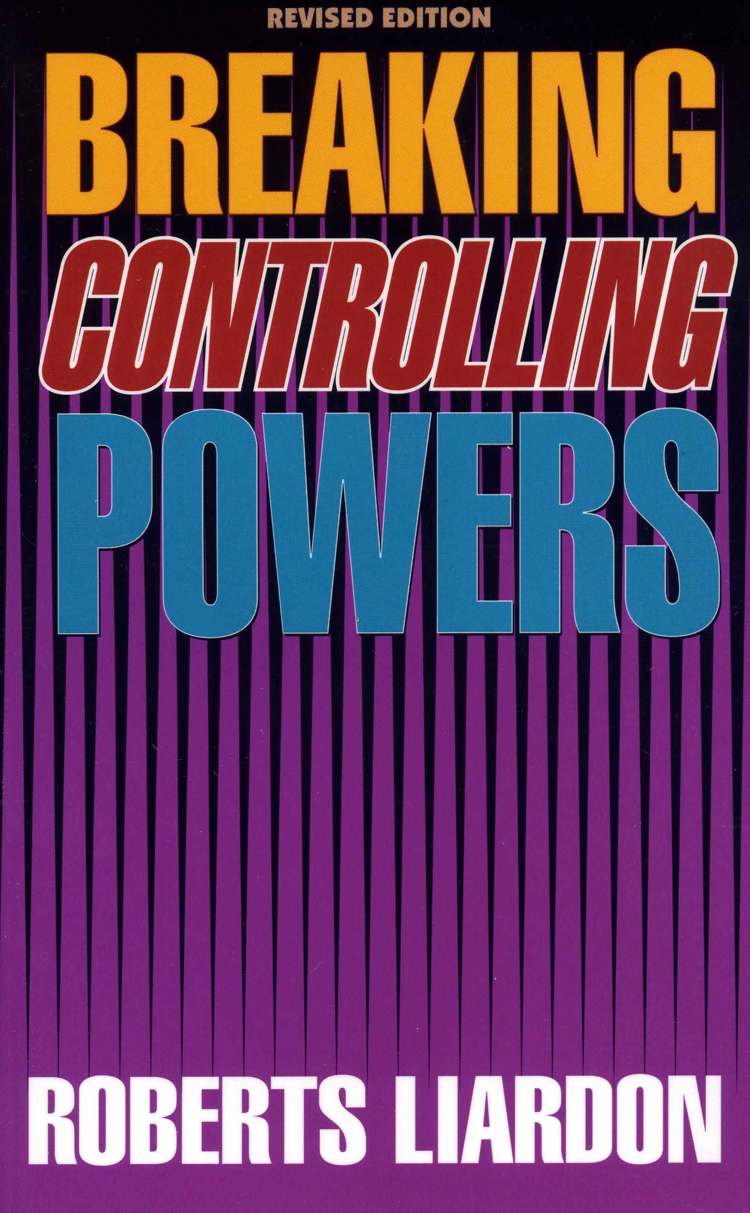 Englische Bücher - Roberts Liardon: Breaking Controlling Powers