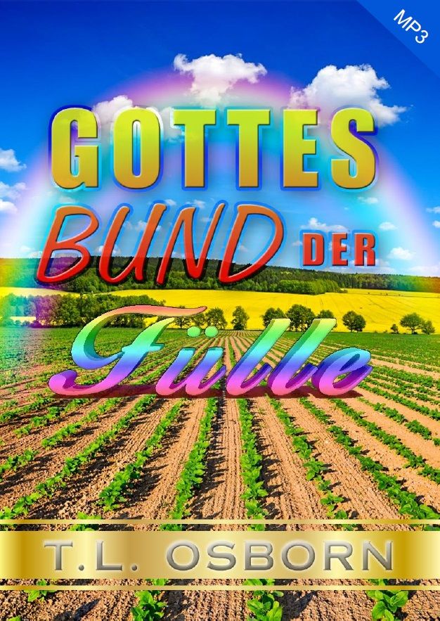 T.L. Osborn: Gottes Bund der Fülle (MP3-1 CD) (mit Hintergrundmusik)
