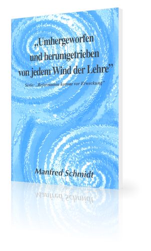 Büchersortiment - Minibücher - Manfred Schmidt: Umhergeworfen und umhergetrieben von jedem Wind der Lehre