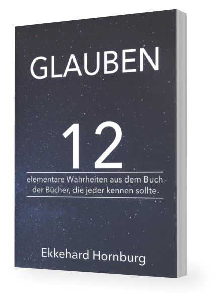 Büchersortiment - Ekkehard Hornburg: Glauben - 12 elementare Wahrheiten aus dem Buch der Bücher
