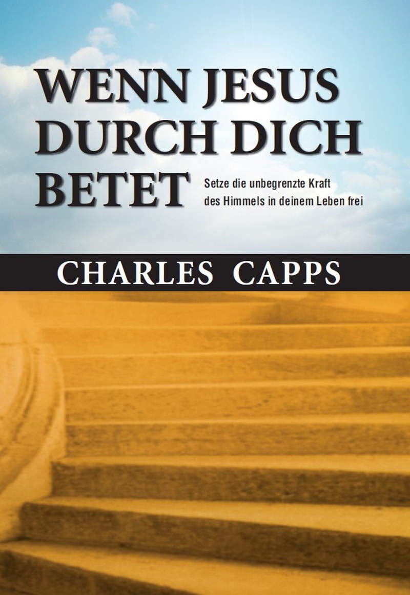 Büchersortiment - Charles Capps: Wenn Jesus durch dich betet
