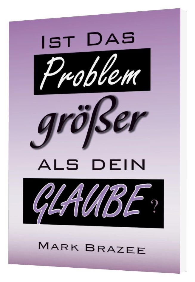 Mark Brazee: Ist das Problem größer als dein Glaube?