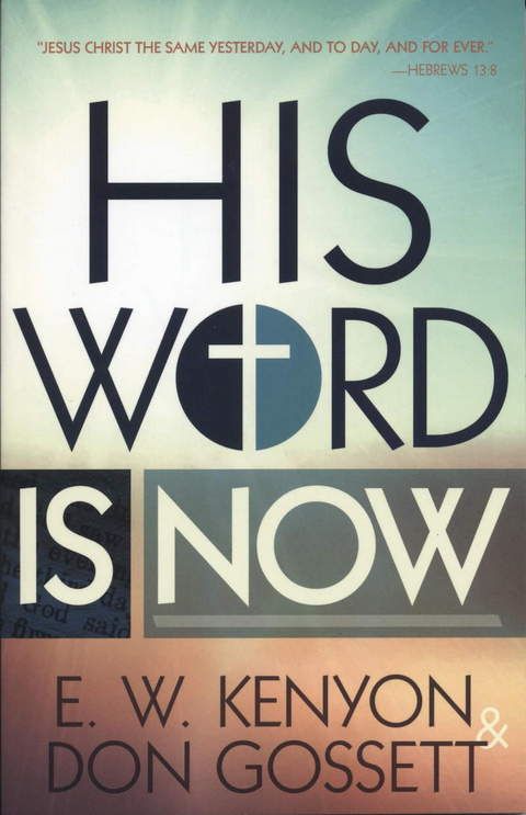 Englische Bücher - E.W. Kenyon & D. Gossett: His Word is Now