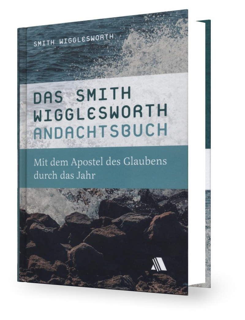 Büchersortiment - Andachtsbücher - Smith Wigglesworth: Das Smith Wigglesworth Andachtsbuch