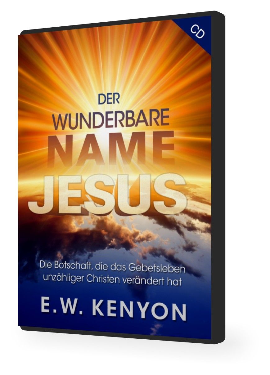 Hörbücher Deutsch - E.W. Kenyon: Der wunderbare Name Jesus (4 CDs)