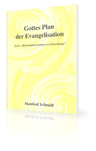 Manfred Schmidt: Gottes Plan der Evangelisation
