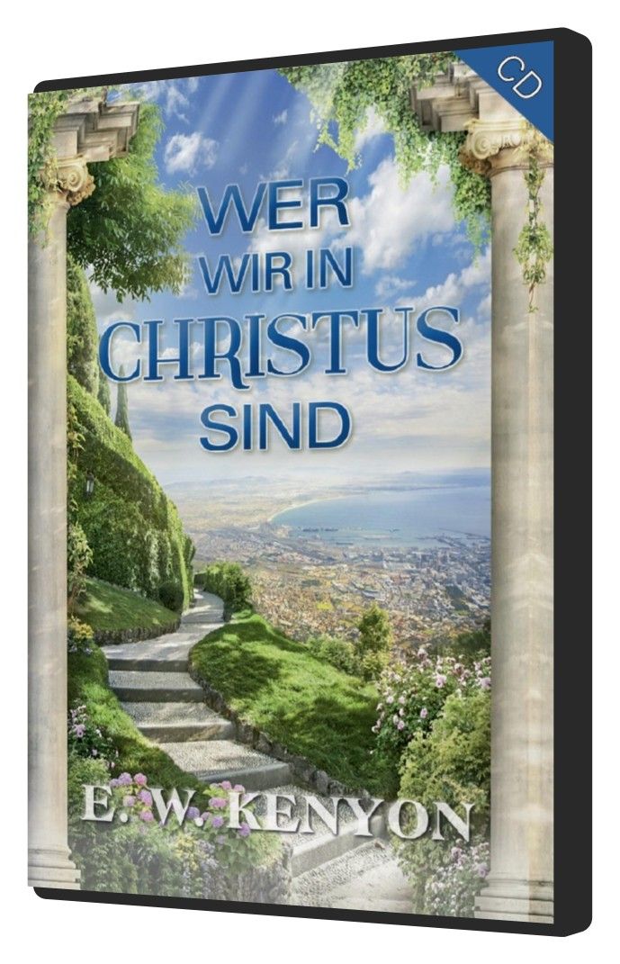 Hörbücher Deutsch - E.W. Kenyon: Wer wir in Christus sind (2 CDs)