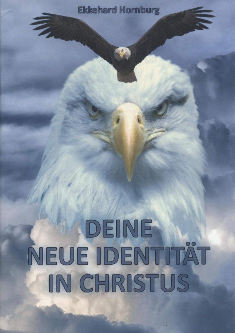 Büchersortiment - Ekkehard Hornburg: Deine Neue Identität in Christus