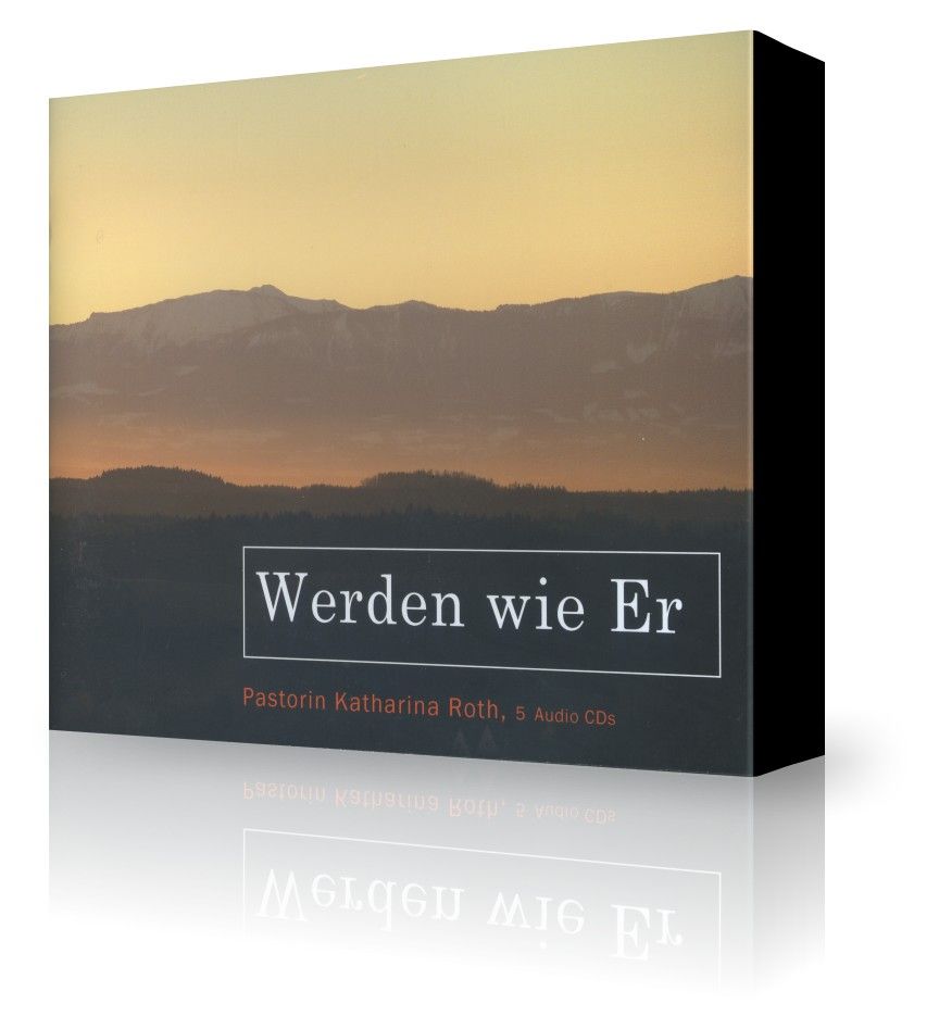 Predigten Deutsch - Manfred & Katharina Roth: Werden wie Er (5CDs)