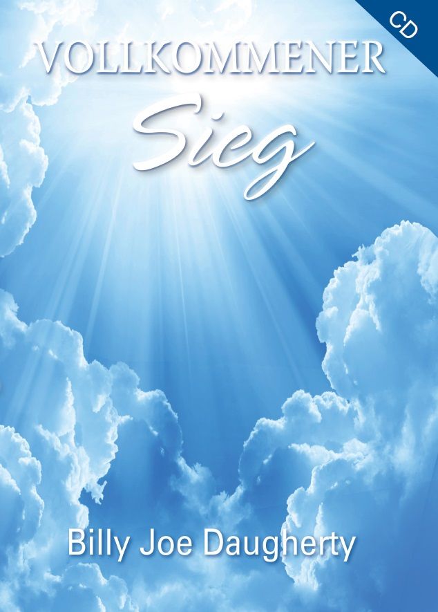 Billy Joe Daugherty: Vollkommener Sieg für dein Leben (3 CDs)