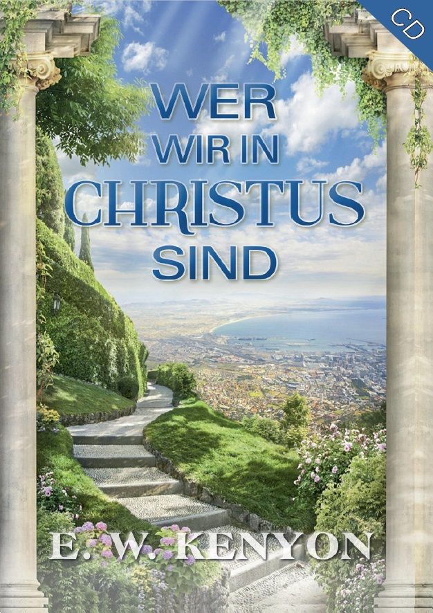 Hörbücher Deutsch - E.W. Kenyon: Wer wir in Christus sind (2 CDs)