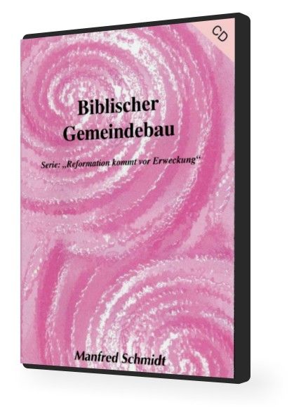 Manfred Schmidt: Biblischer Gemeindebau (1 CD)