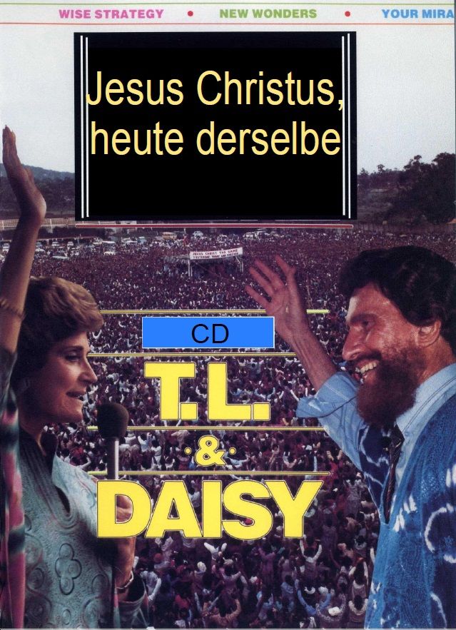 Predigten Deutsch - T.L. Osborn: Jesus Christus, heute derselbe (CD)