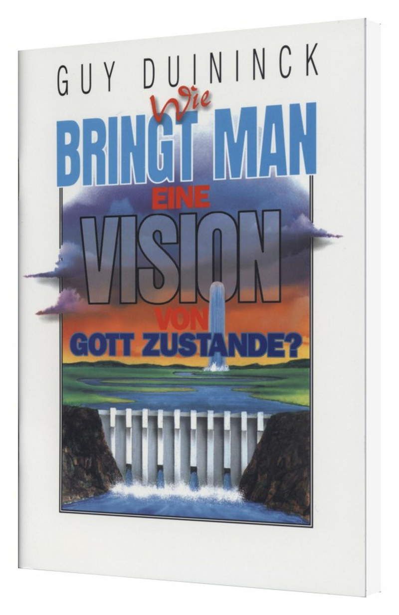 Guy Duininck: Wie bringt man eine Vision von Gott zustande?