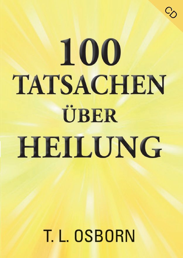 Hörbücher Deutsch - T.L. Osborn: 100 Tatsachen über Heilung (1 CD)