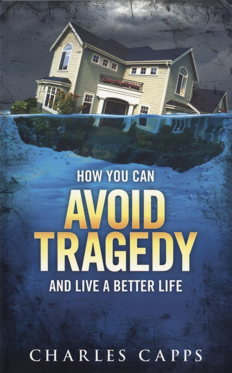 Charles Capps: How you can avoid Tragedy and live a better Life?