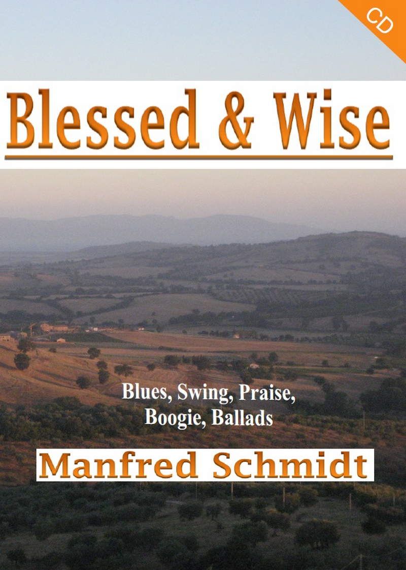 Musik CDs - Manfred Schmidt: Blessed & Wise (CD)
