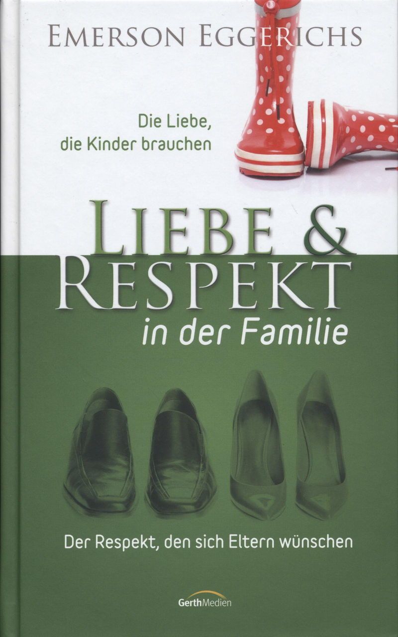 Emerson Eggerichs: Liebe & Respekt in der Familie
