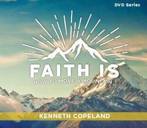 Predigten Englisch - DVDs - Kenneth Copeland: Faith Is - How to Move a Mountain (DVD)