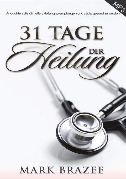 Hörbücher Deutsch - Mark Brazee: 31 Tage der Heilung (MP3)