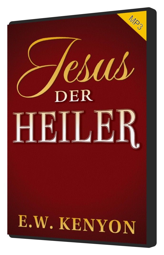 Hörbücher Deutsch - E.W. Kenyon: Jesus, der Heiler (MP3-1 CD)