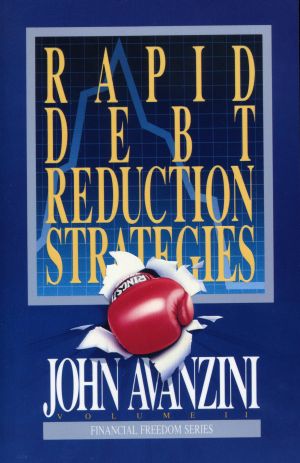 John Avanzini: Rapid Debt Reduction Strategies