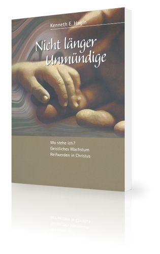 Kenneth E. Hagin: Nicht länger Unmündige