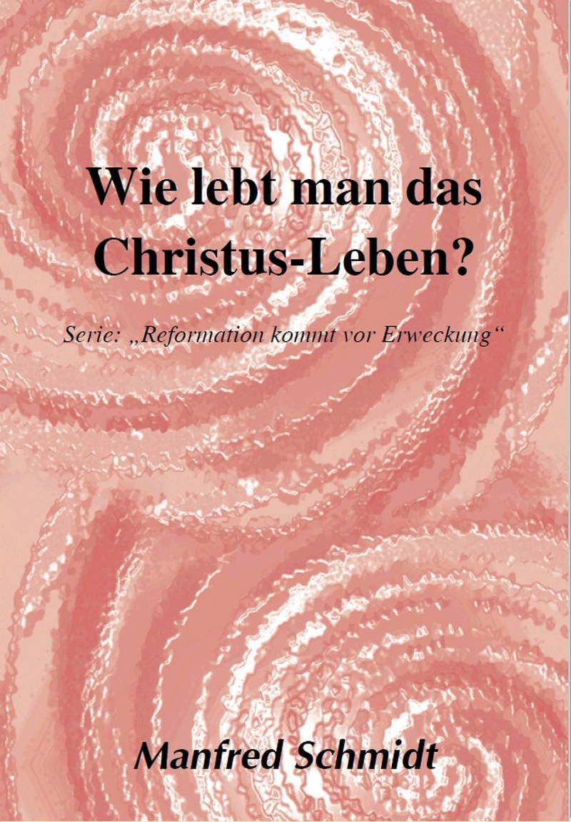 Büchersortiment - Minibücher - Manfred Schmidt: Wie lebt man das Christus-Leben?