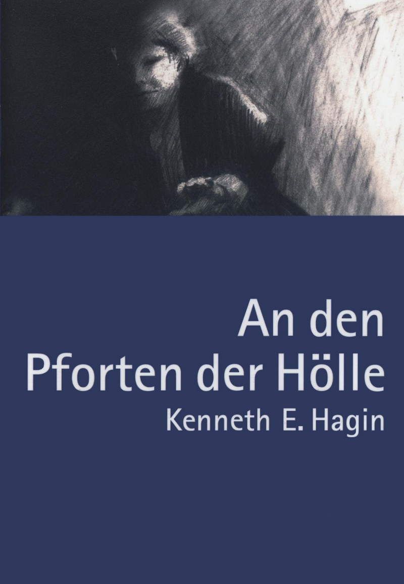 Kenneth E. Hagin: An den Pforten der Hölle