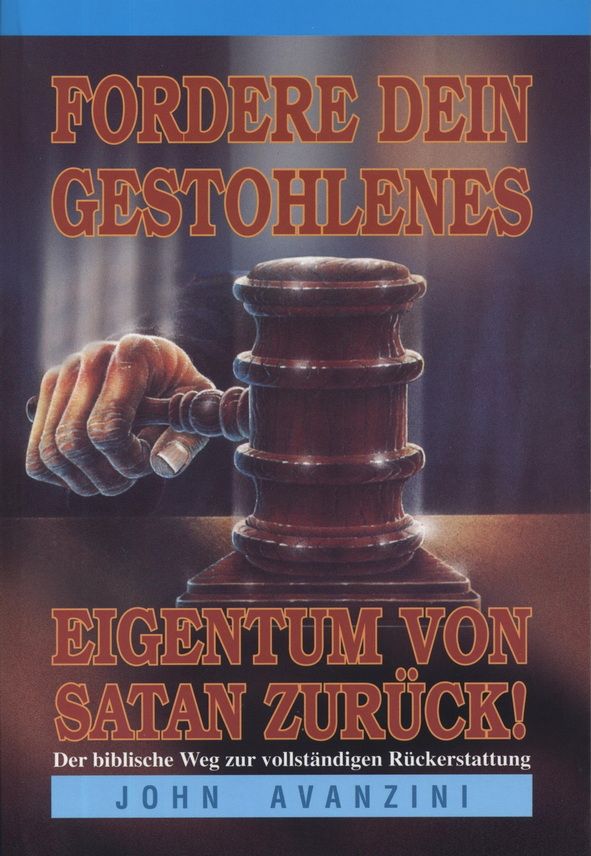 Büchersortiment - Sonderangebote - John Avanzini: Fordere dein gestohlenes Eigentum von Satan zurück (alte Version)