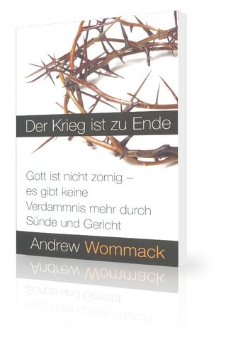 Andrew Wommack: Der Krieg ist zu Ende