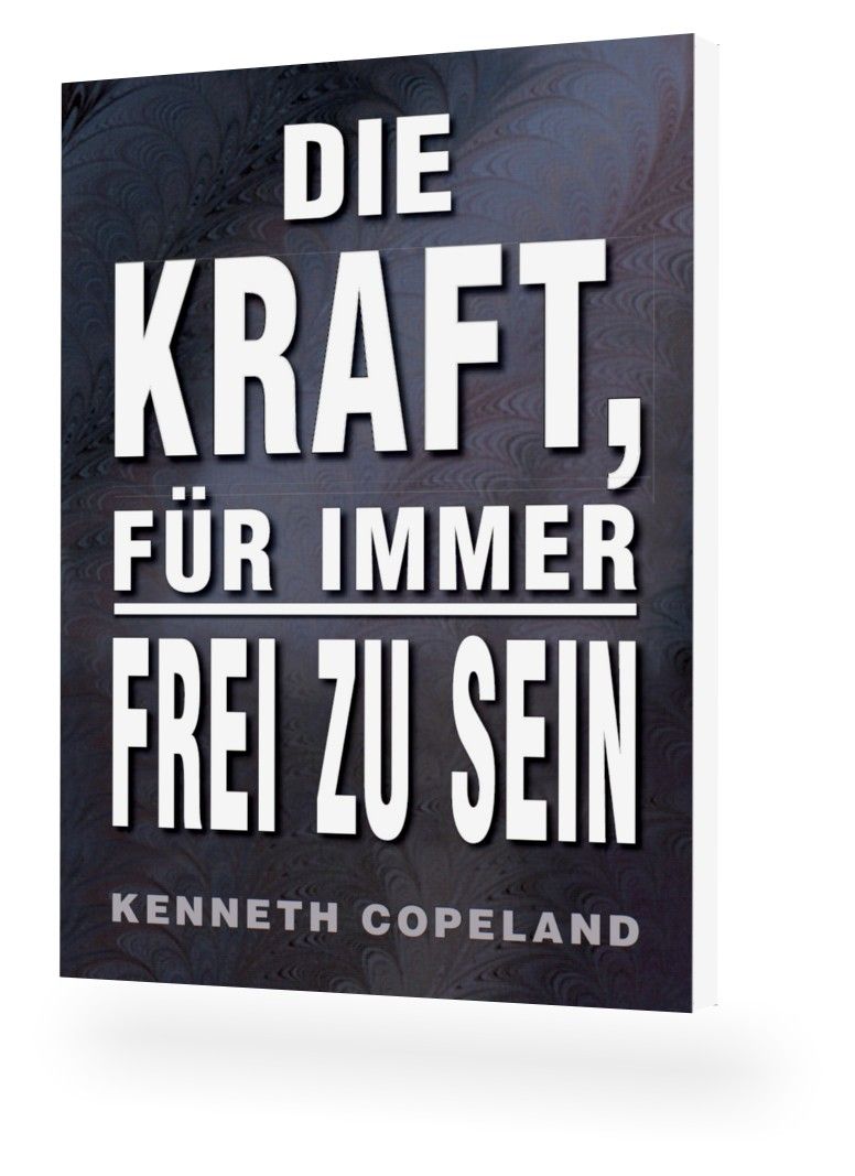 Kenneth Copeland: Die Kraft für immer frei zu sein