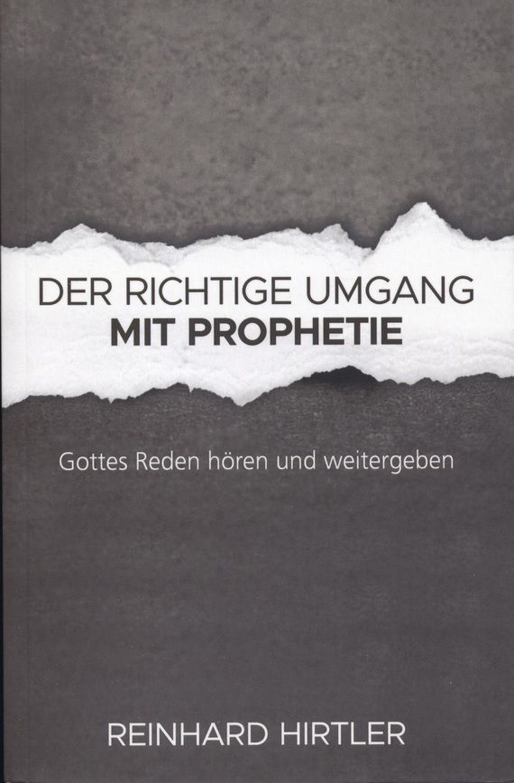 Büchersortiment - Reinhard Hirtler: Der richtige Umgang mit Prophetie