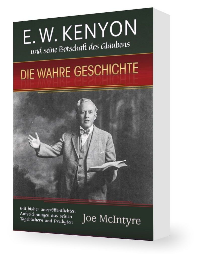 Joe McIntyre: E.W. Kenyon und seine Botschaft des Glaubens (Sonderpreis)