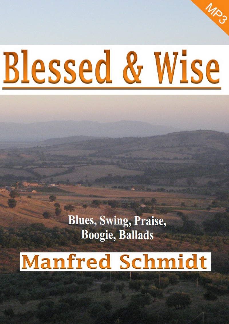 Musik CDs - Manfred Schmidt: Blessed & Wise (MP3)
