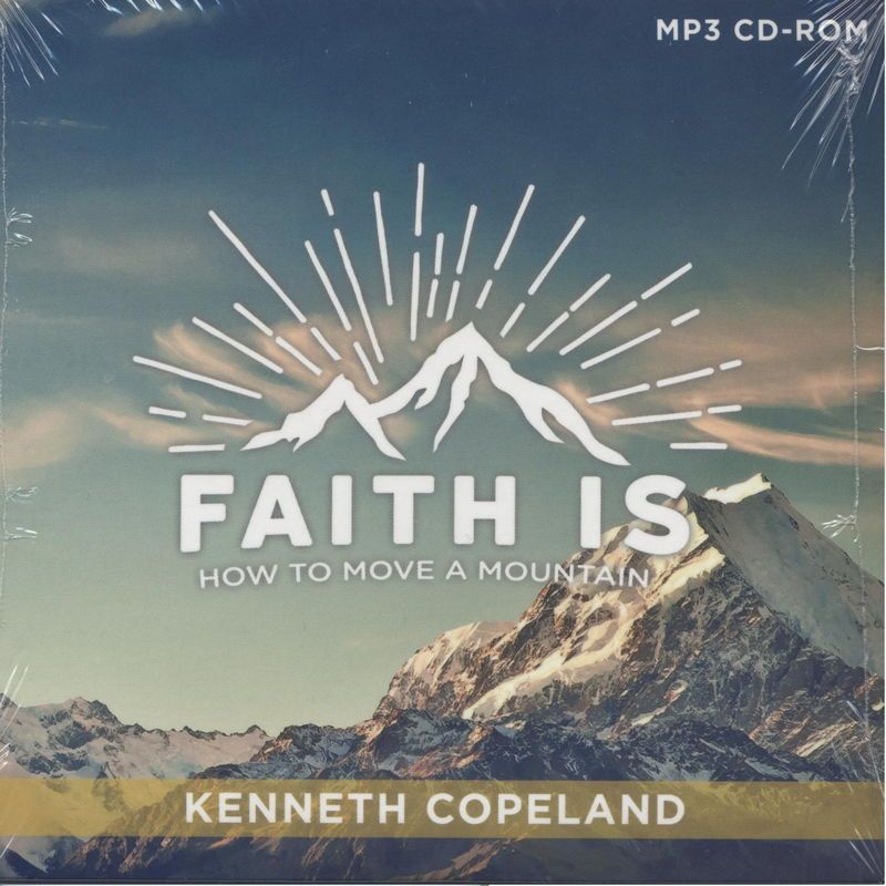 Kenneth Copeland: Faith Is - How to Move a Mountain (CD)